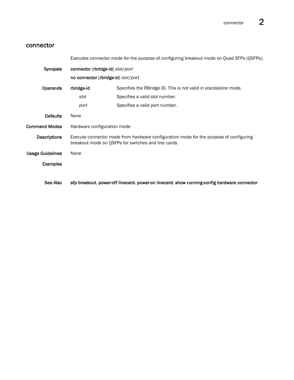 Connector | Brocade Network OS Command Reference v4.1.0 User Manual | Page 195 / 1418