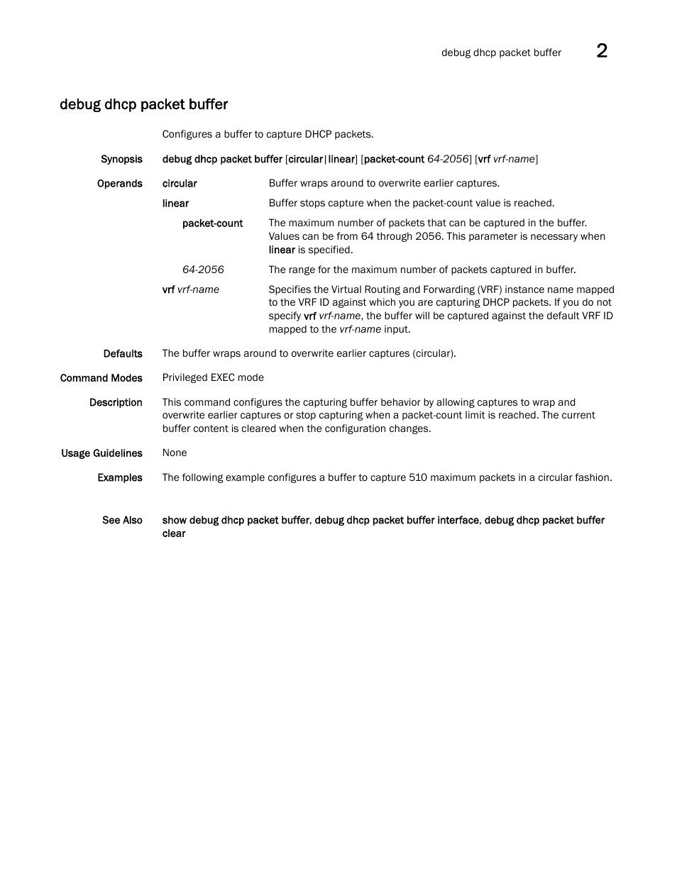 Debug dhcp packet buffer | Brocade Network OS Command Reference v4.1.0 User Manual | Page 211 / 1418