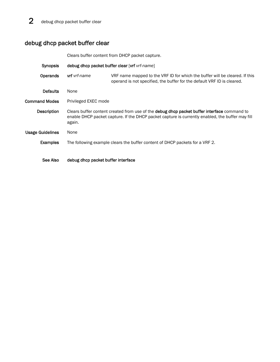 Debug dhcp packet buffer clear | Brocade Network OS Command Reference v4.1.0 User Manual | Page 212 / 1418