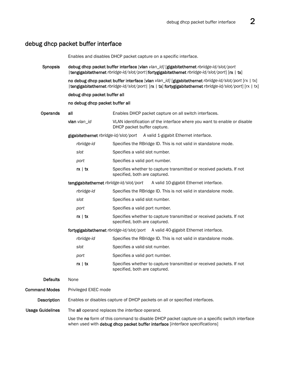 Debug dhcp packet buffer interface | Brocade Network OS Command Reference v4.1.0 User Manual | Page 213 / 1418