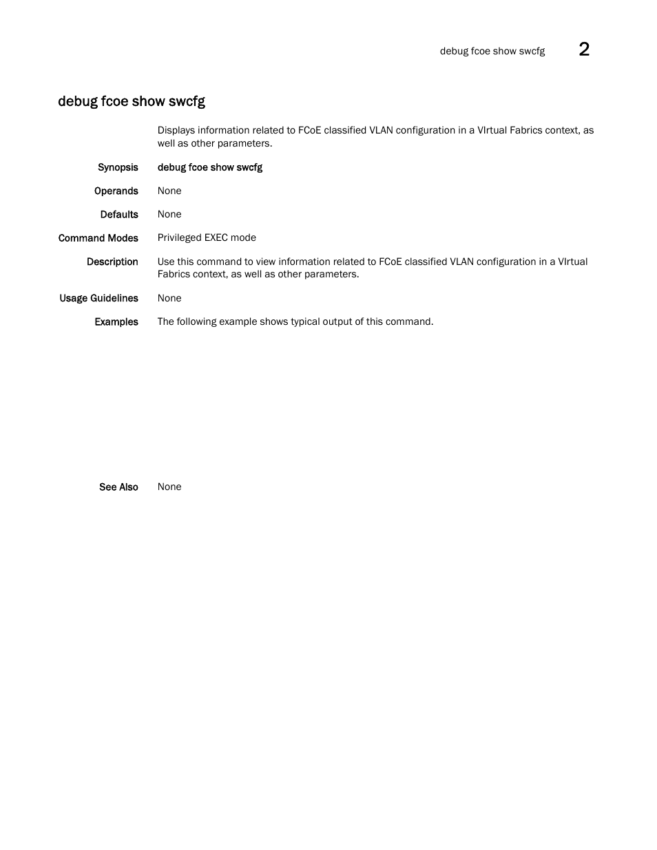 Debug fcoe show swcfg | Brocade Network OS Command Reference v4.1.0 User Manual | Page 215 / 1418