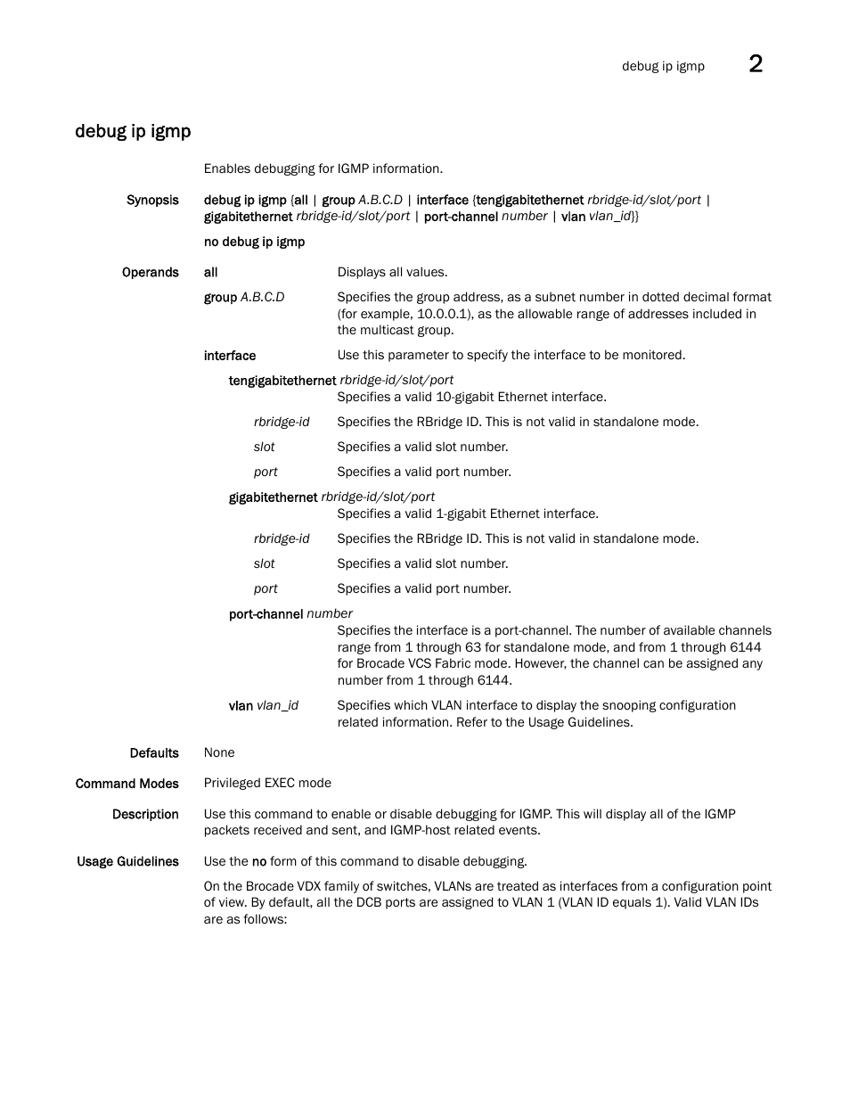 Debug ip igmp | Brocade Network OS Command Reference v4.1.0 User Manual | Page 221 / 1418