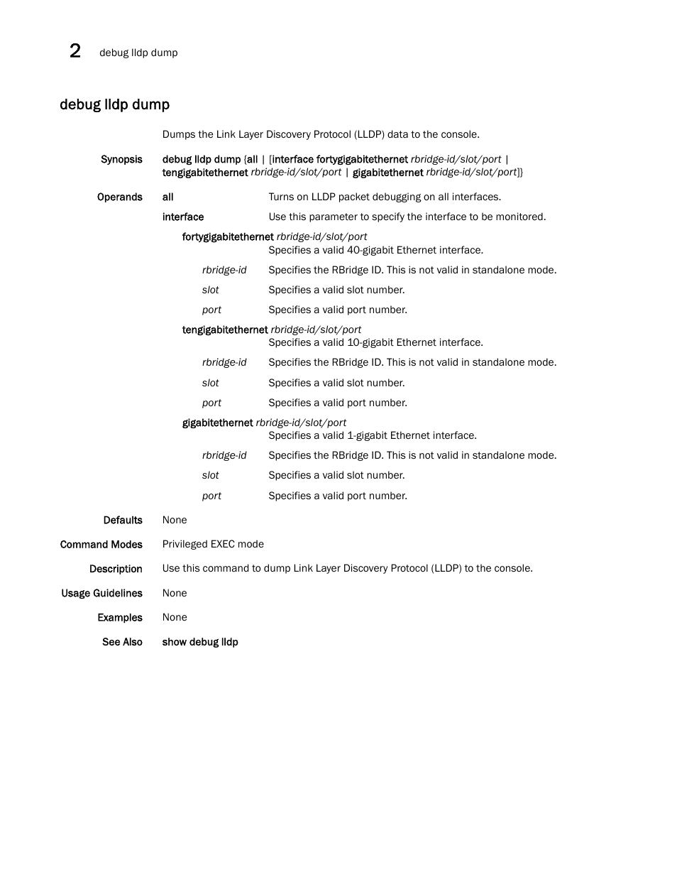 Debug lldp dump | Brocade Network OS Command Reference v4.1.0 User Manual | Page 234 / 1418