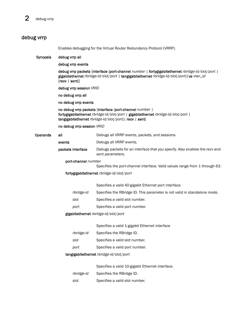 Debug vrrp | Brocade Network OS Command Reference v4.1.0 User Manual | Page 238 / 1418