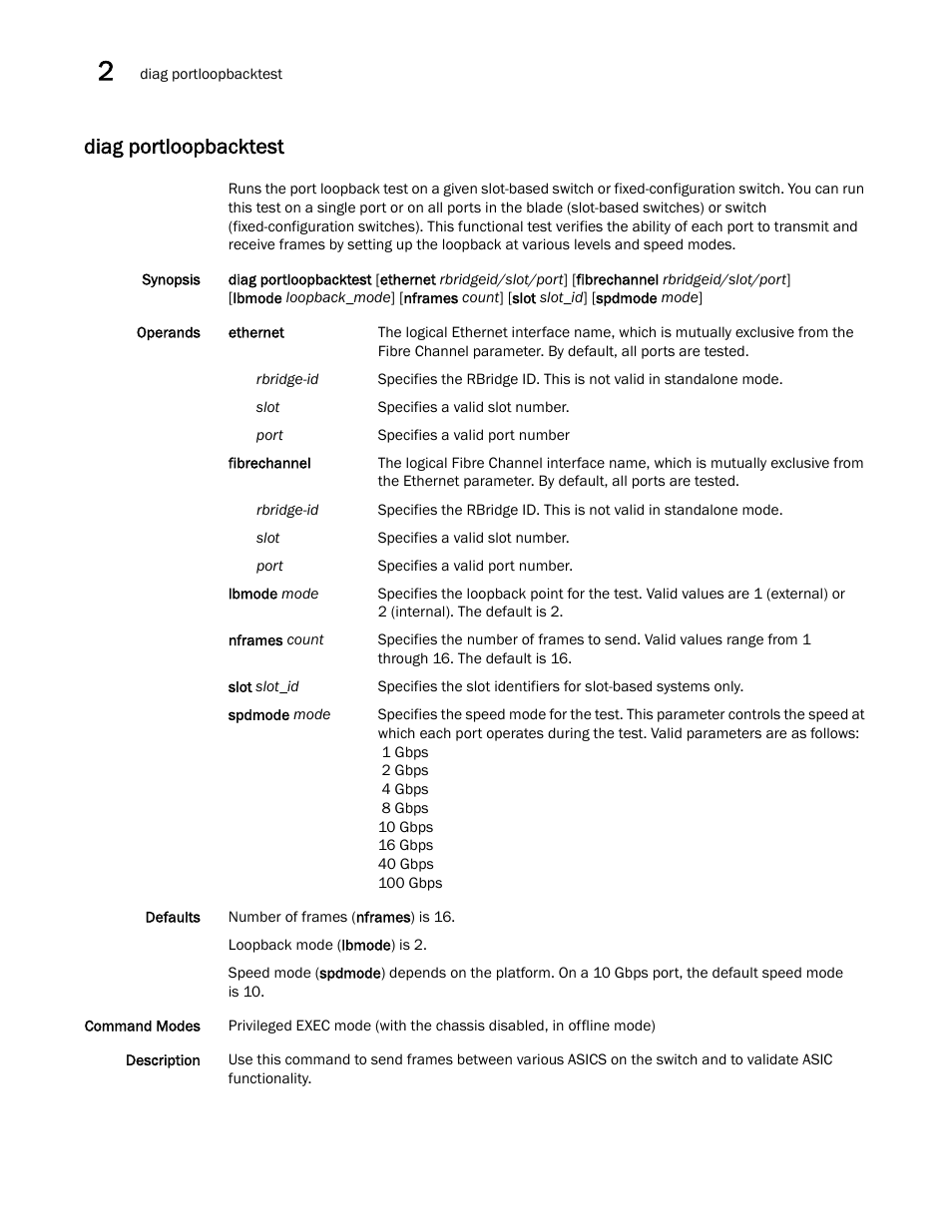 Diag portloopbacktest | Brocade Network OS Command Reference v4.1.0 User Manual | Page 260 / 1418