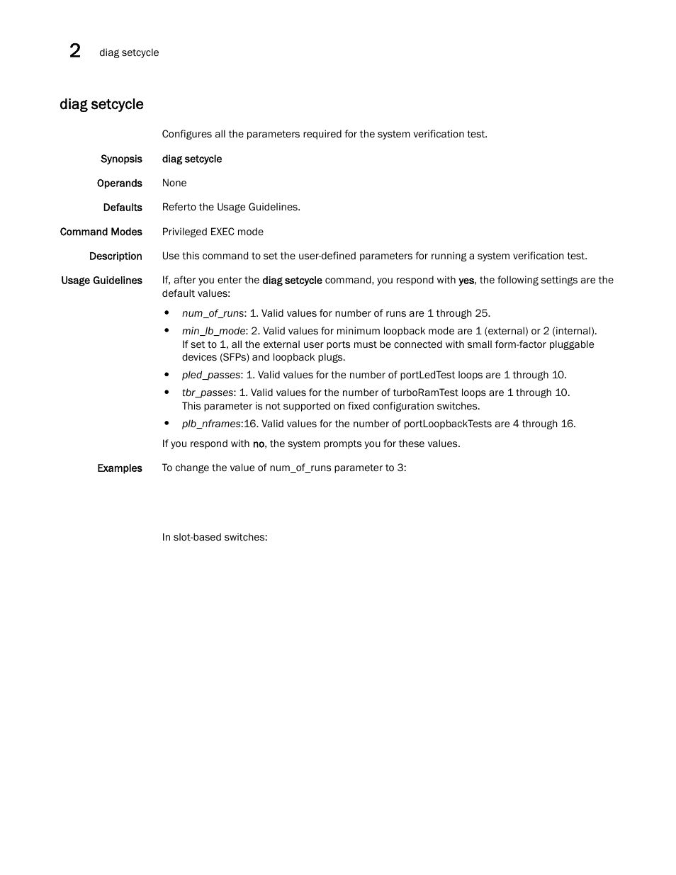 Diag setcycle | Brocade Network OS Command Reference v4.1.0 User Manual | Page 264 / 1418