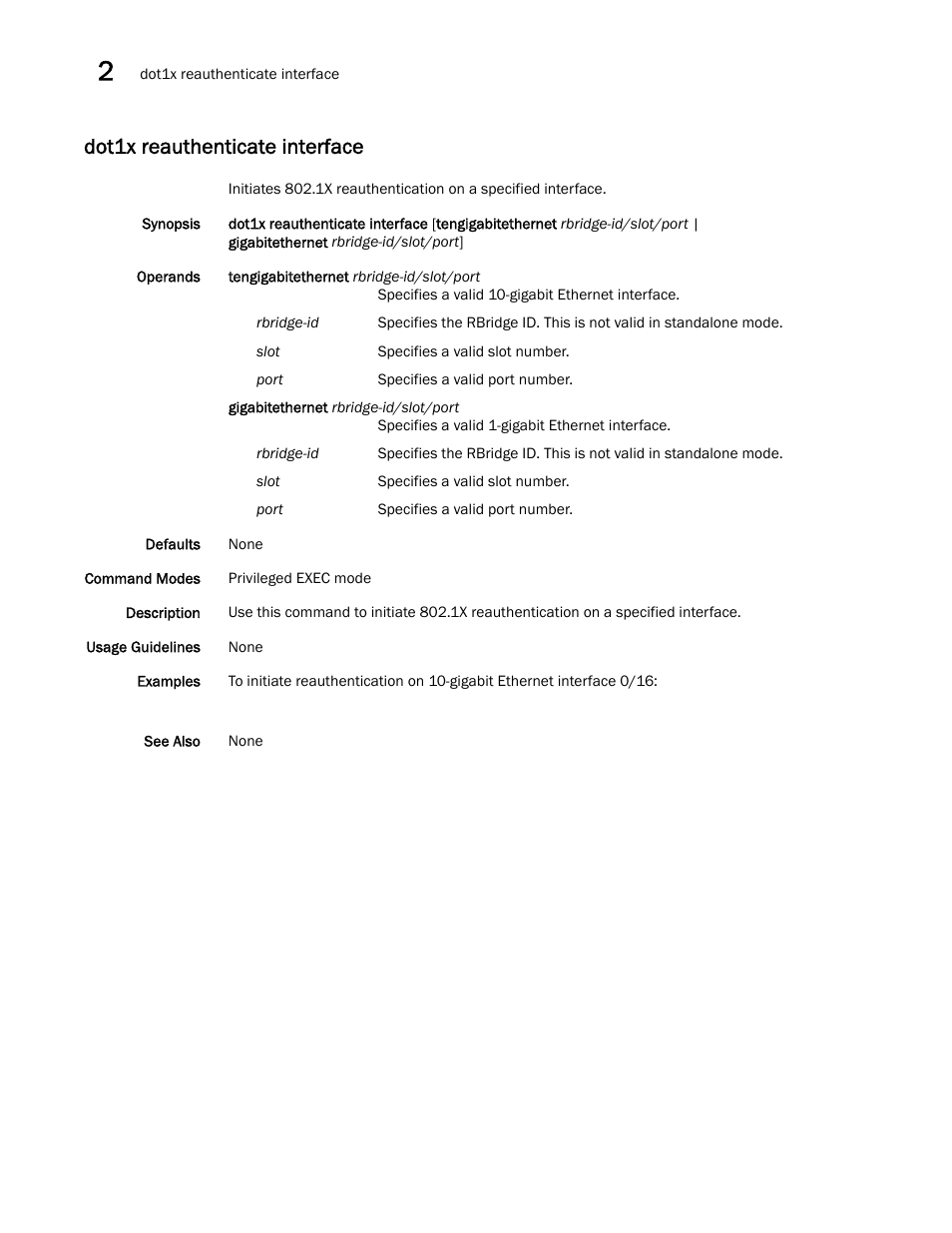 Dot1x reauthenticate interface | Brocade Network OS Command Reference v4.1.0 User Manual | Page 276 / 1418