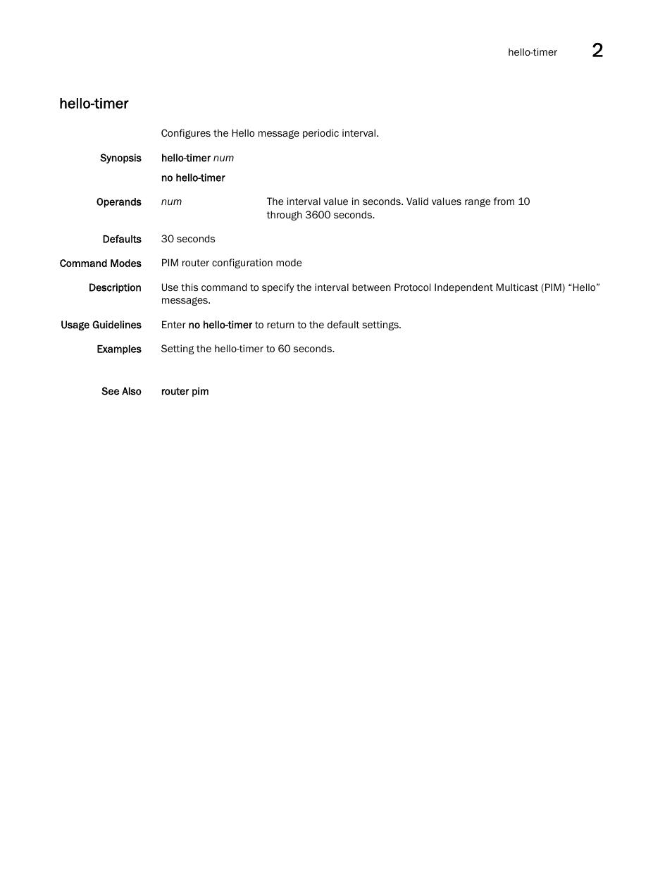 Hello-timer | Brocade Network OS Command Reference v4.1.0 User Manual | Page 361 / 1418