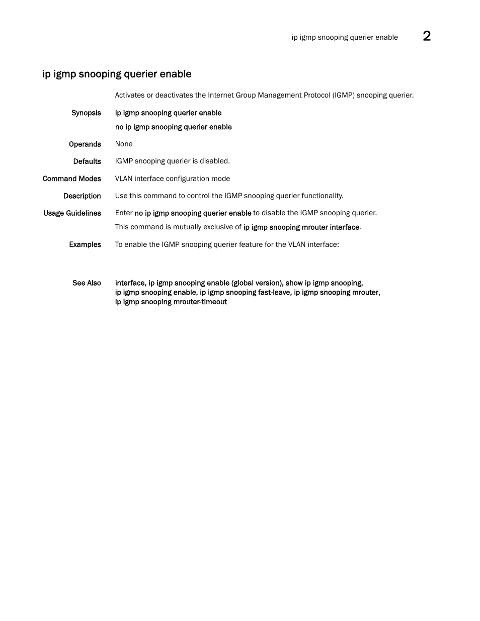 Ip igmp snooping querier enable | Brocade Network OS Command Reference v4.1.0 User Manual | Page 403 / 1418