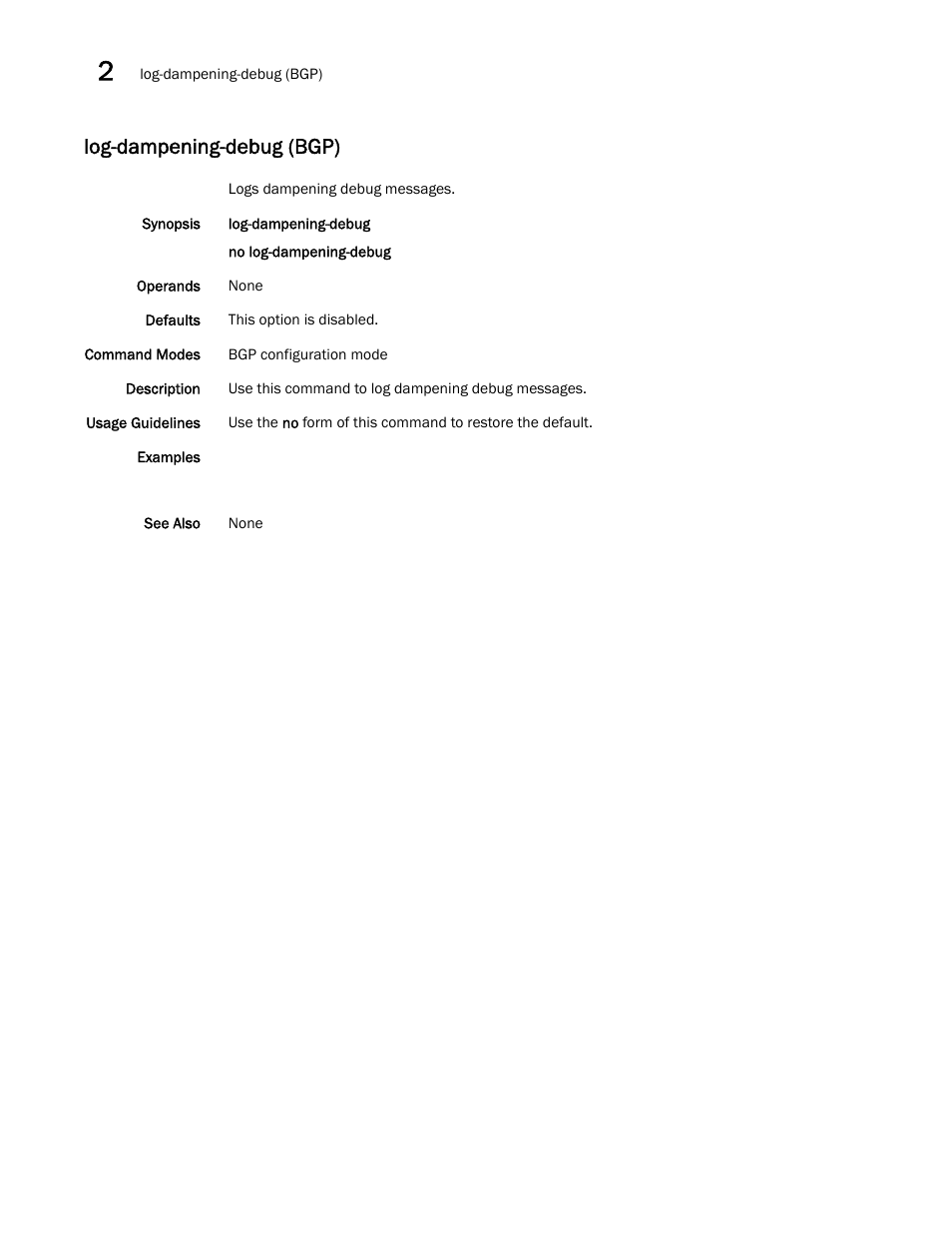 Log-dampening-debug (bgp) | Brocade Network OS Command Reference v4.1.0 User Manual | Page 466 / 1418