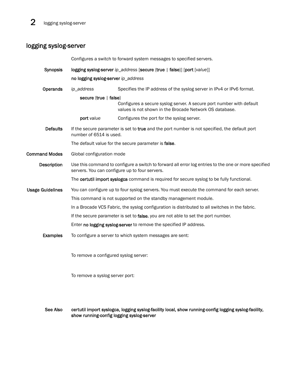 Logging syslog-server | Brocade Network OS Command Reference v4.1.0 User Manual | Page 470 / 1418