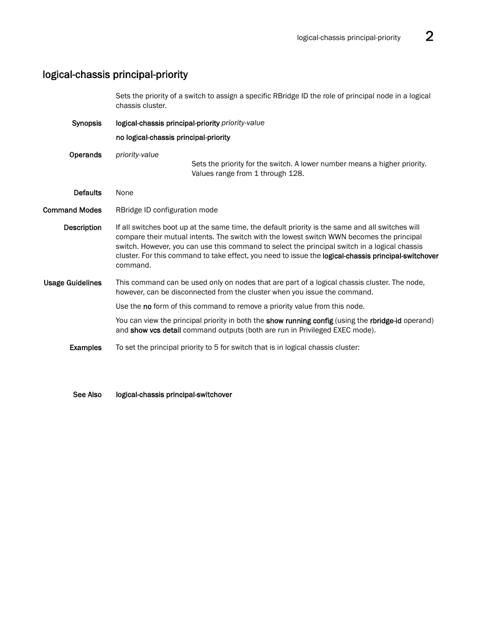 Logical-chassis principal-priority | Brocade Network OS Command Reference v4.1.0 User Manual | Page 471 / 1418