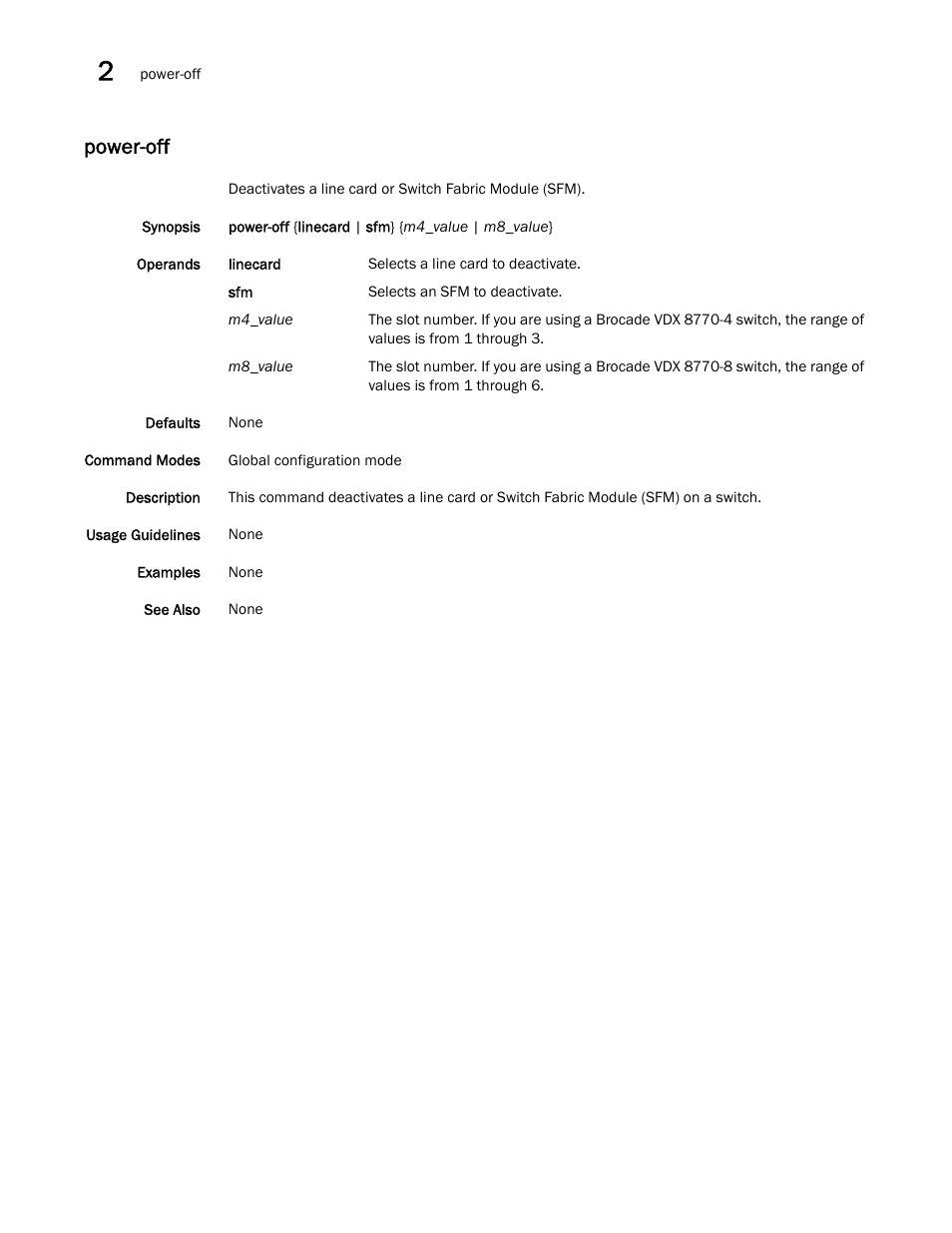 Power-off | Brocade Network OS Command Reference v4.1.0 User Manual | Page 588 / 1418