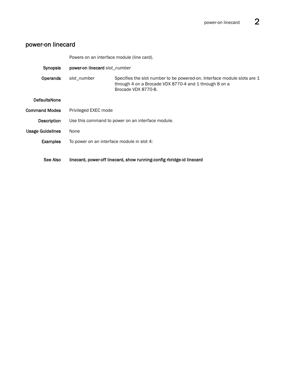 Power-on linecard | Brocade Network OS Command Reference v4.1.0 User Manual | Page 591 / 1418