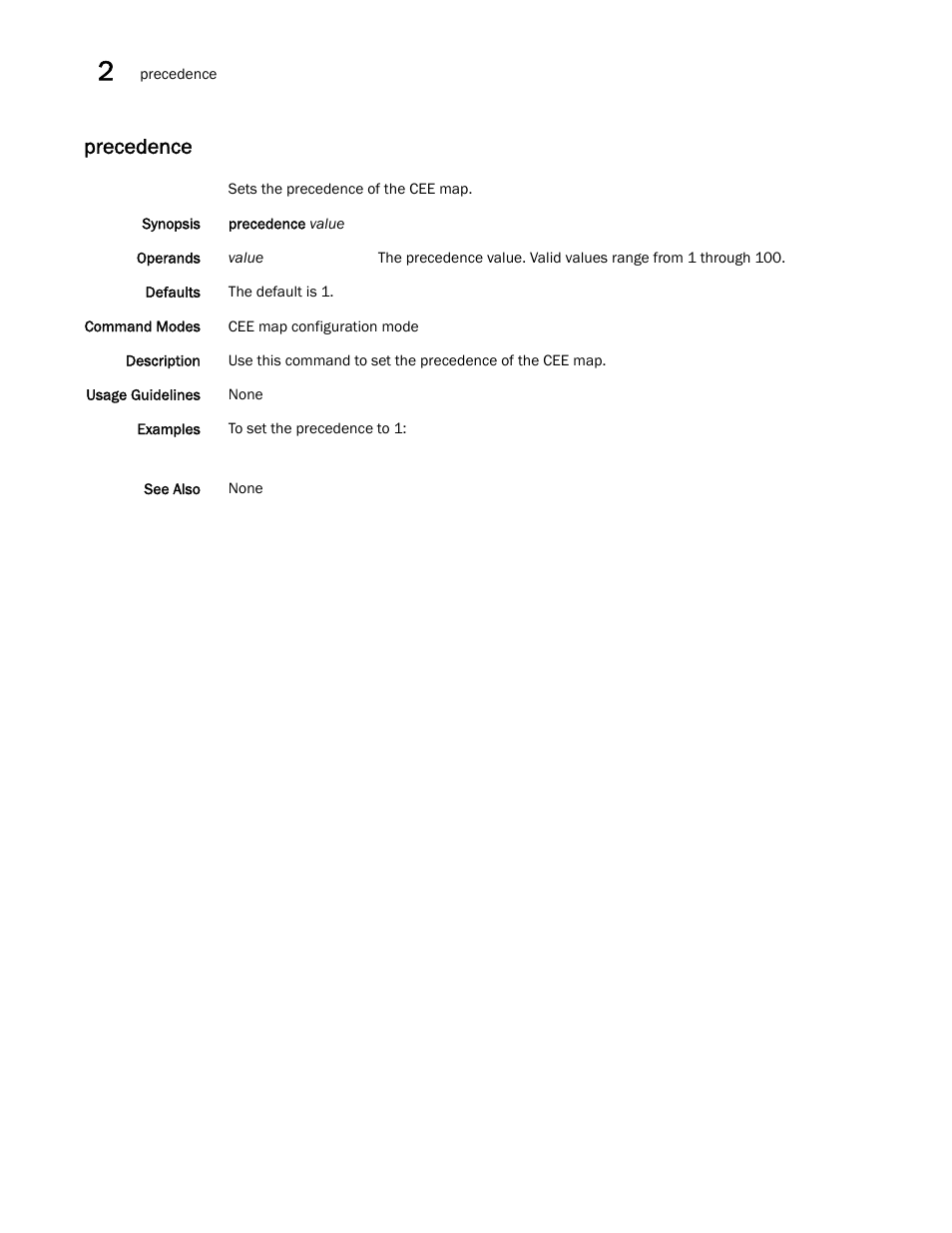 Precedence | Brocade Network OS Command Reference v4.1.0 User Manual | Page 592 / 1418