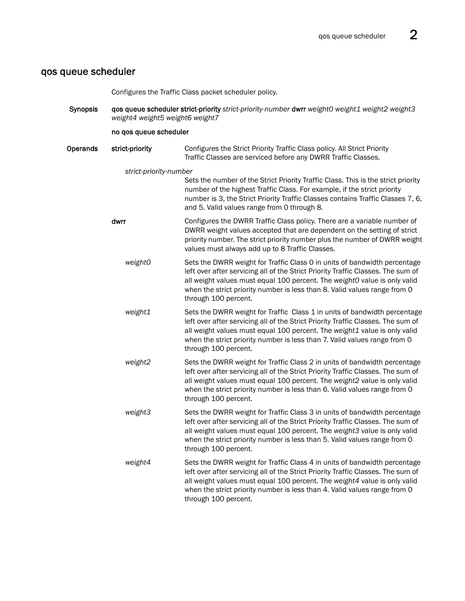 Qos queue scheduler | Brocade Network OS Command Reference v4.1.0 User Manual | Page 629 / 1418