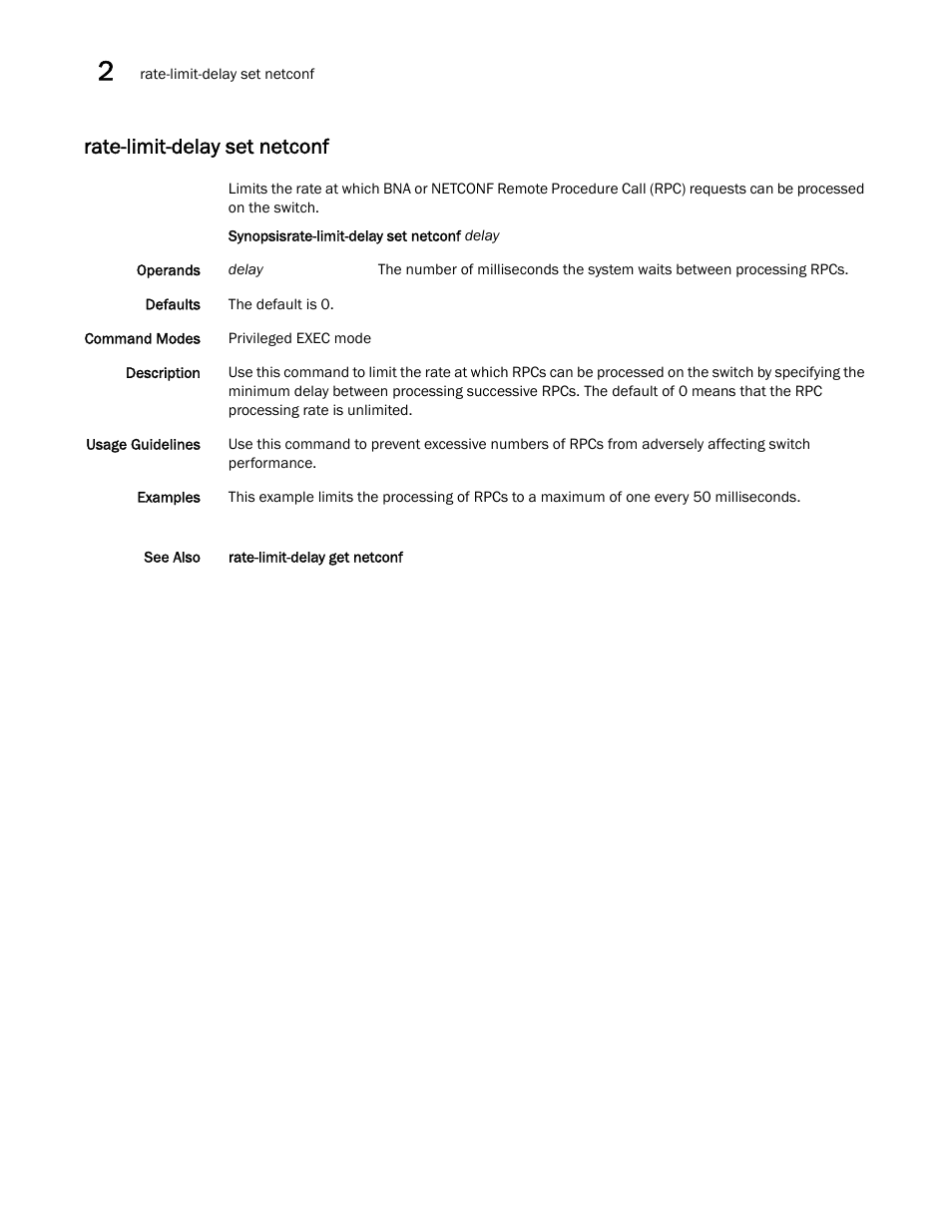 Rate-limit-delay set netconf | Brocade Network OS Command Reference v4.1.0 User Manual | Page 644 / 1418