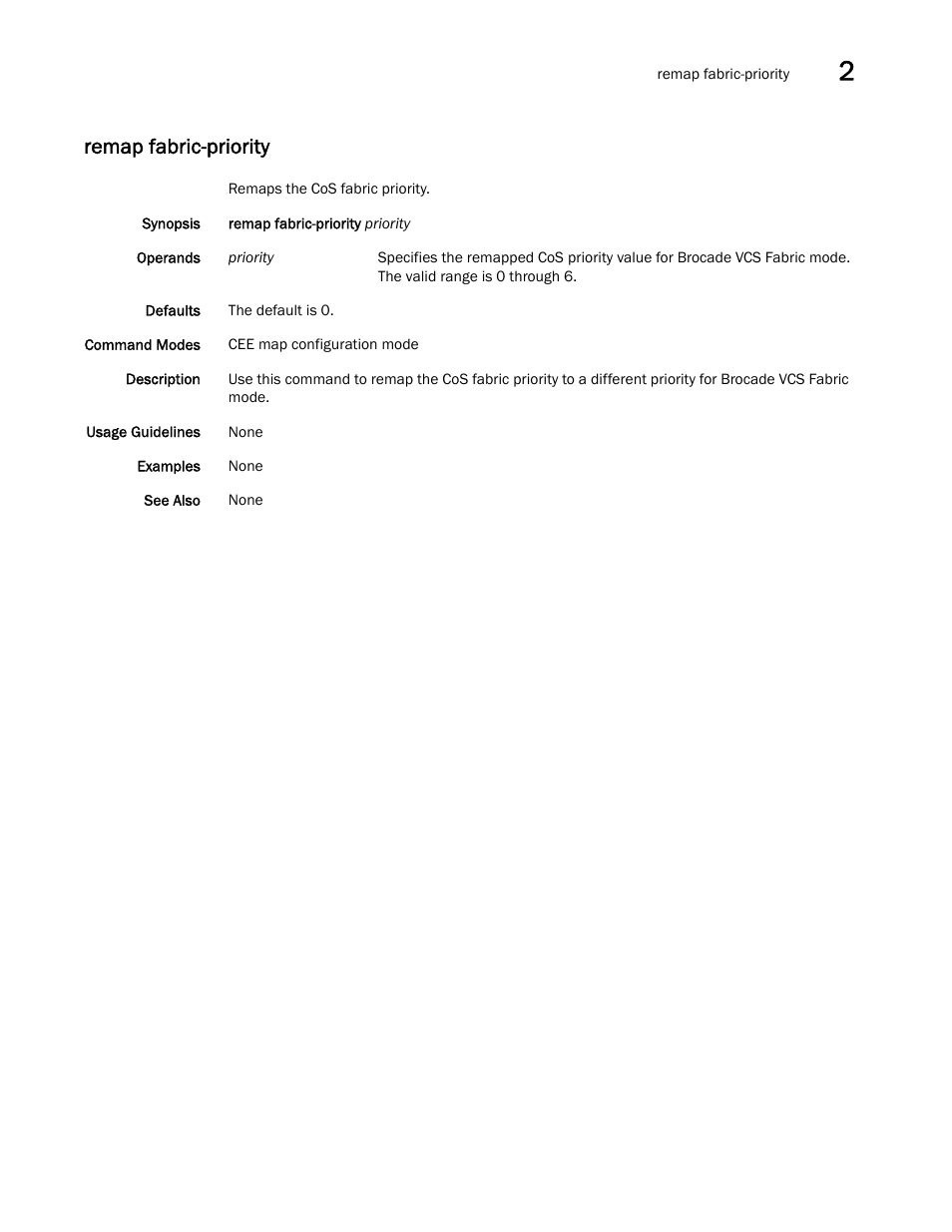 Remap fabric-priority | Brocade Network OS Command Reference v4.1.0 User Manual | Page 653 / 1418