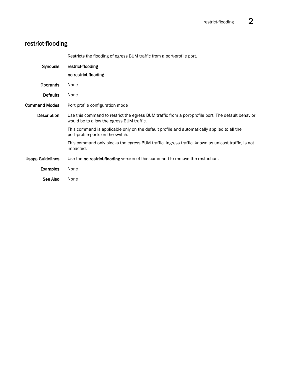 Restrict-flooding | Brocade Network OS Command Reference v4.1.0 User Manual | Page 659 / 1418