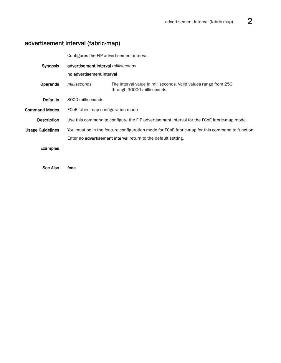 Advertisement interval (fabric-map) | Brocade Network OS Command Reference v4.1.0 User Manual | Page 67 / 1418