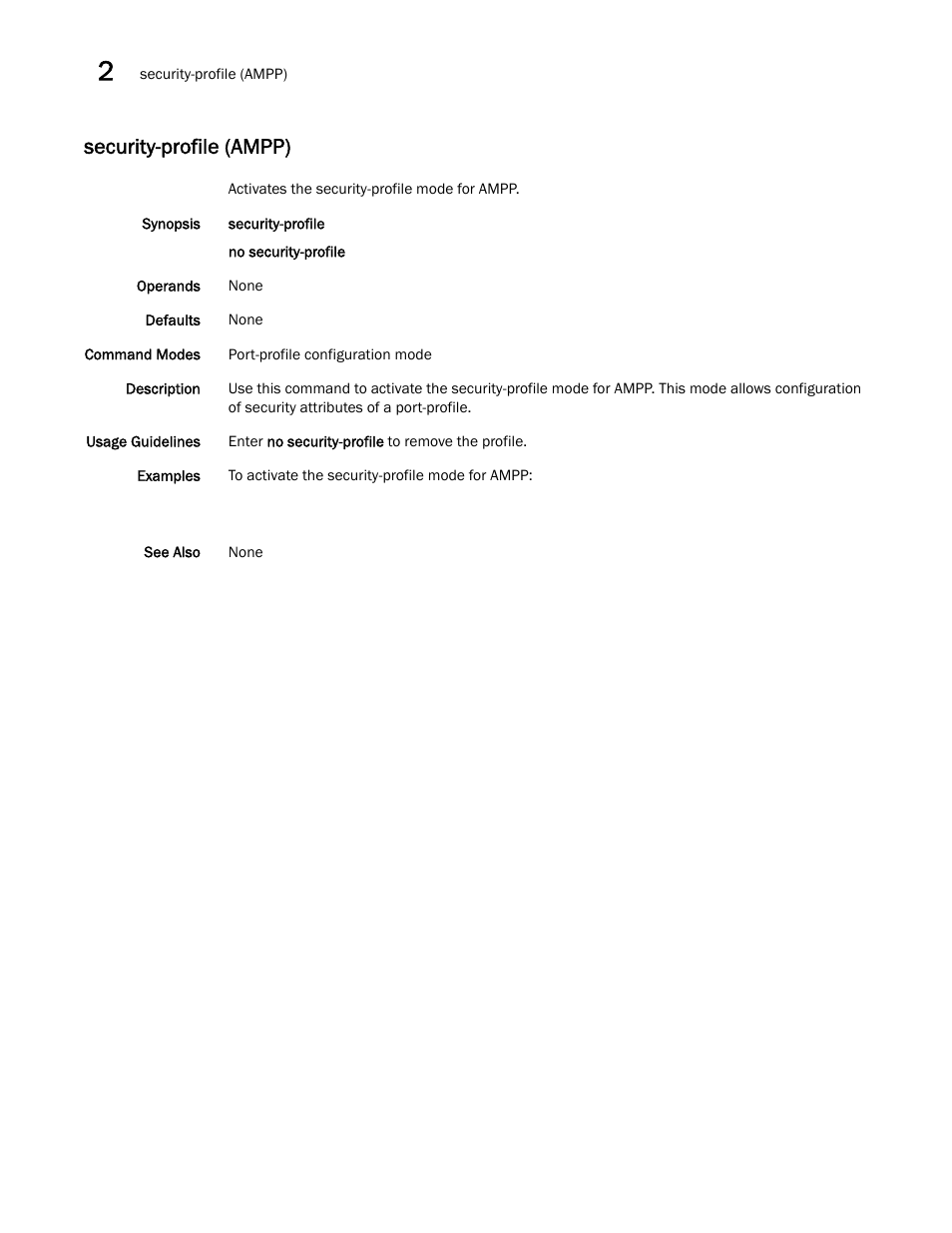 Security-profile (ampp) | Brocade Network OS Command Reference v4.1.0 User Manual | Page 682 / 1418