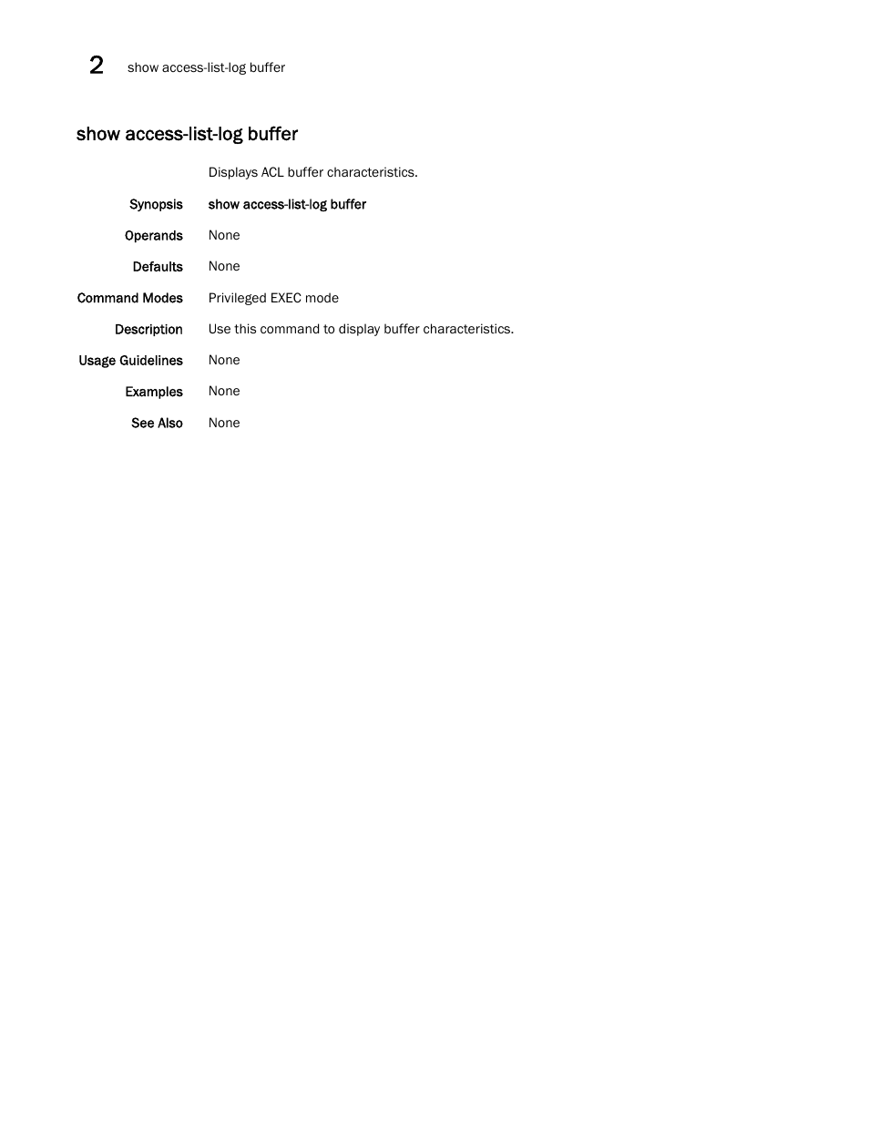 Show access-list-log buffer | Brocade Network OS Command Reference v4.1.0 User Manual | Page 726 / 1418