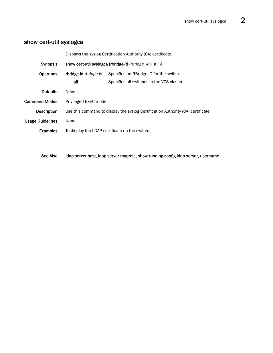 Show cert-util syslogca | Brocade Network OS Command Reference v4.1.0 User Manual | Page 739 / 1418