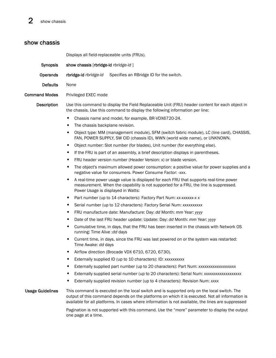 Show chassis | Brocade Network OS Command Reference v4.1.0 User Manual | Page 740 / 1418