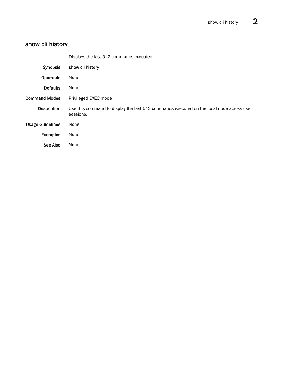 Show cli history | Brocade Network OS Command Reference v4.1.0 User Manual | Page 747 / 1418