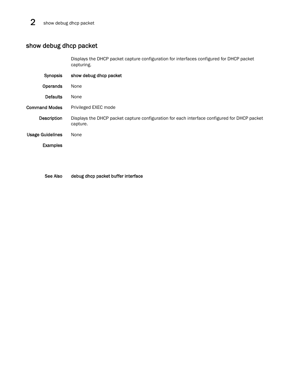 Show debug dhcp packet | Brocade Network OS Command Reference v4.1.0 User Manual | Page 752 / 1418