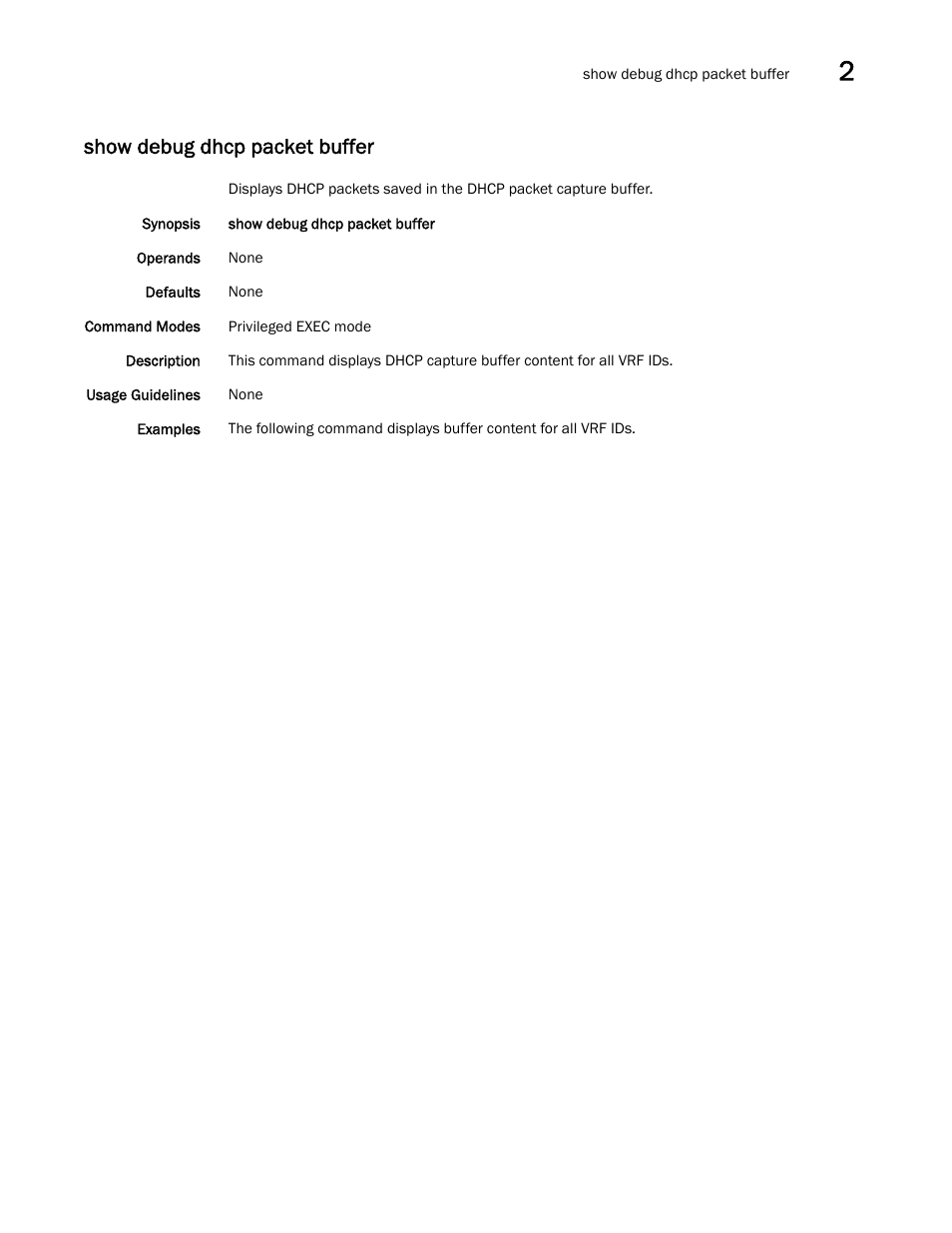 Show debug dhcp packet buffer | Brocade Network OS Command Reference v4.1.0 User Manual | Page 753 / 1418