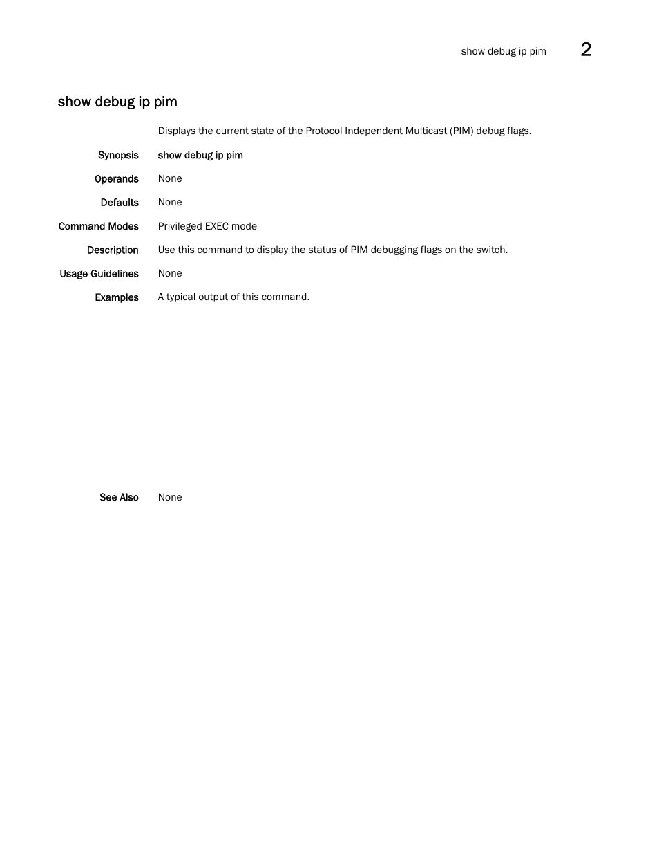Show debug ip pim | Brocade Network OS Command Reference v4.1.0 User Manual | Page 757 / 1418