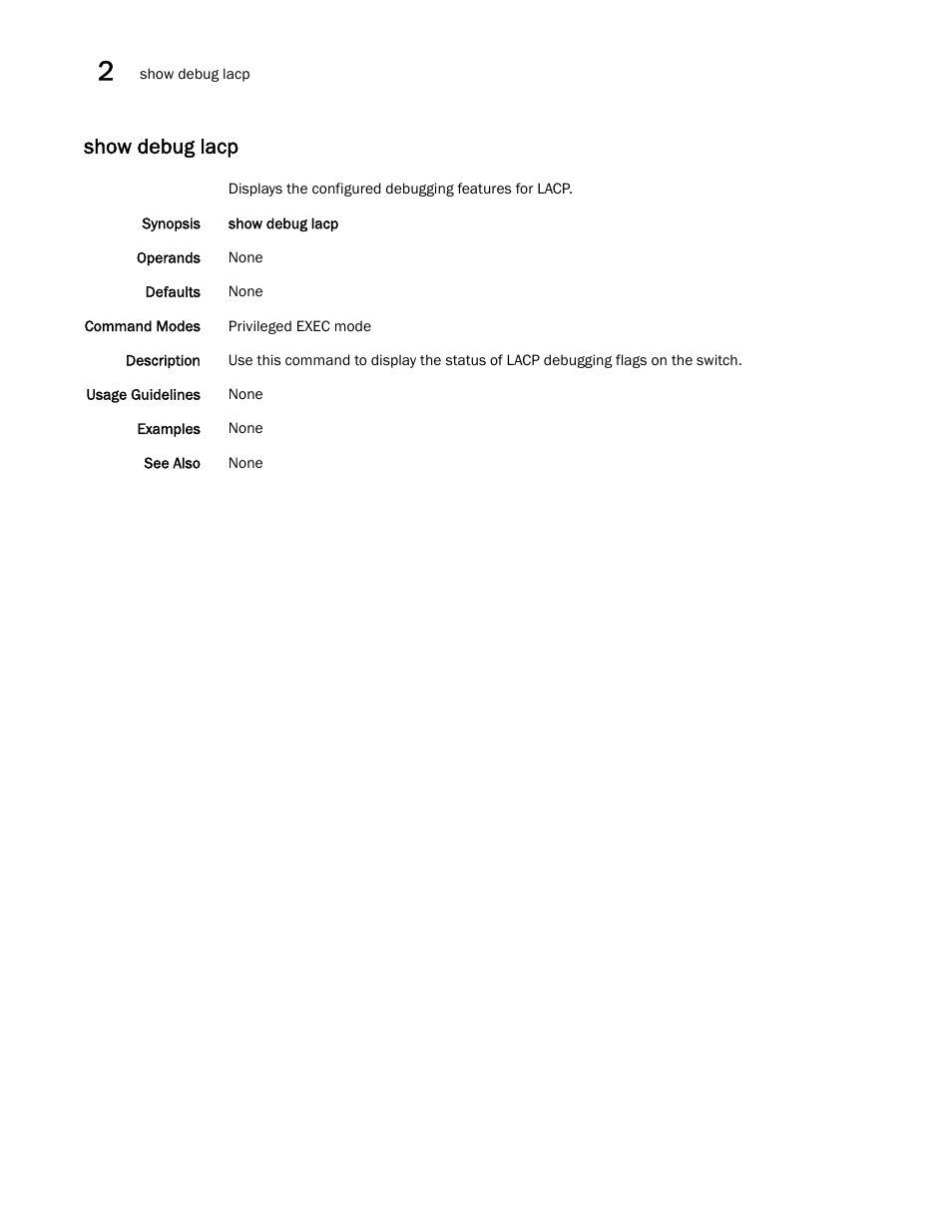 Show debug lacp | Brocade Network OS Command Reference v4.1.0 User Manual | Page 758 / 1418