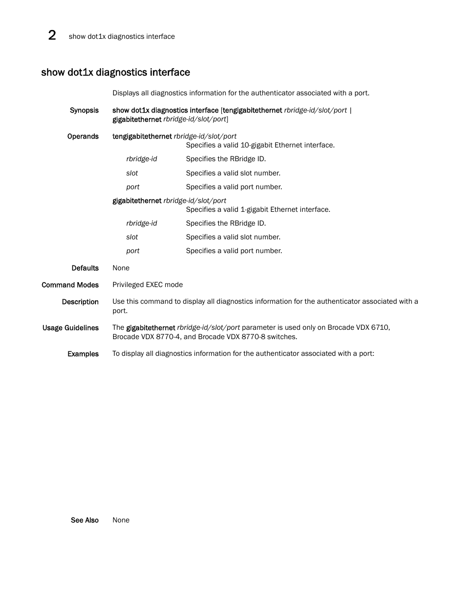 Show dot1x diagnostics interface | Brocade Network OS Command Reference v4.1.0 User Manual | Page 778 / 1418