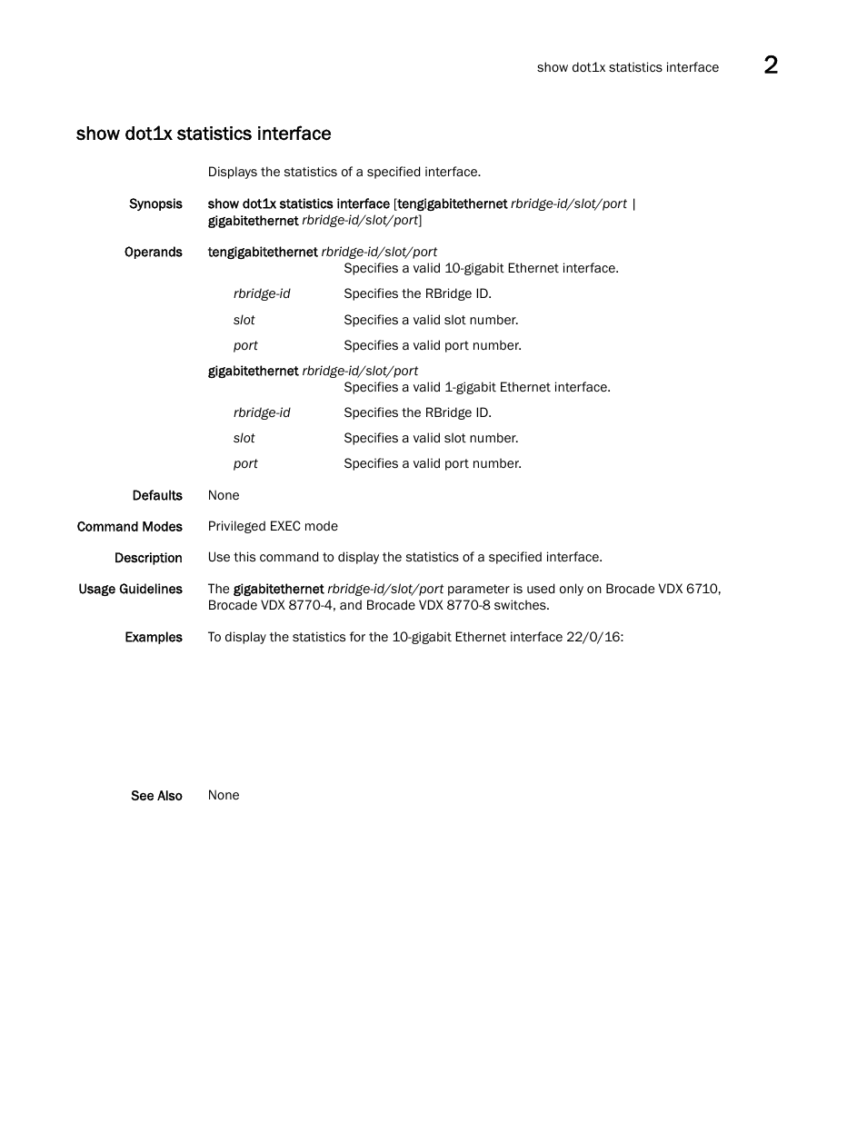 Show dot1x statistics interface | Brocade Network OS Command Reference v4.1.0 User Manual | Page 781 / 1418