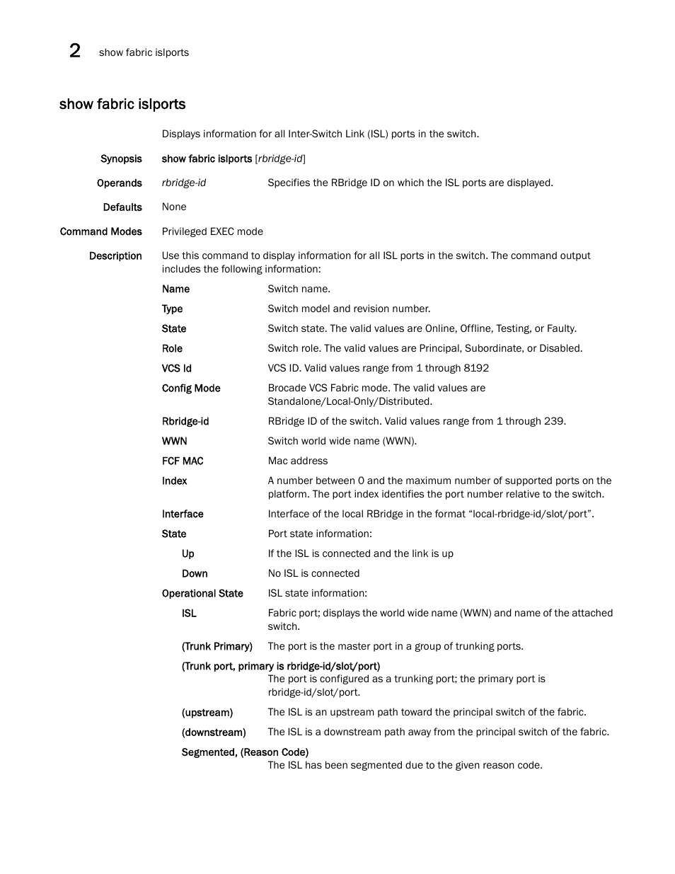 Show fabric islports | Brocade Network OS Command Reference v4.1.0 User Manual | Page 800 / 1418