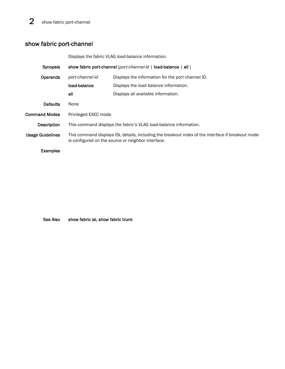 Show fabric port-channel | Brocade Network OS Command Reference v4.1.0 User Manual | Page 804 / 1418