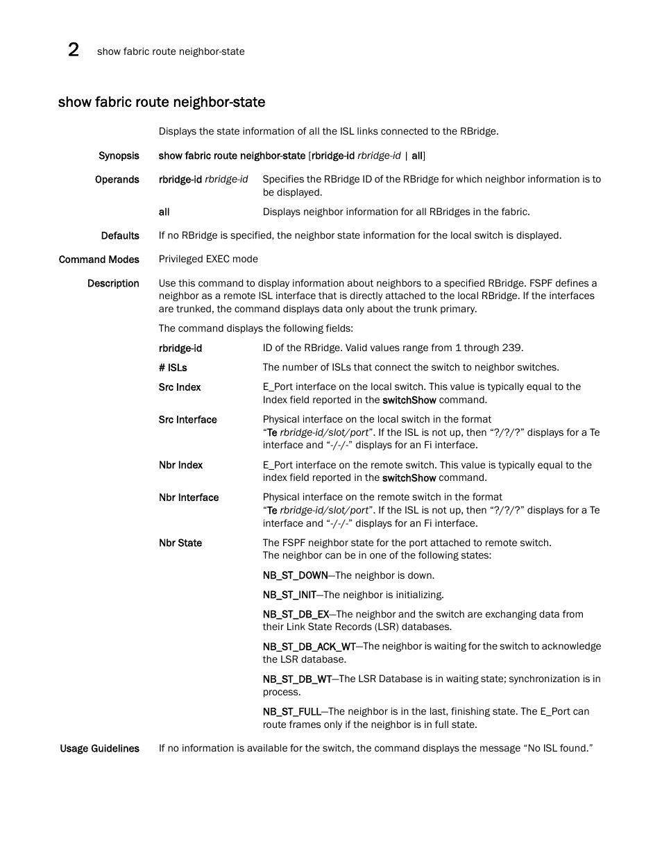 Show fabric route neighbor-state | Brocade Network OS Command Reference v4.1.0 User Manual | Page 812 / 1418