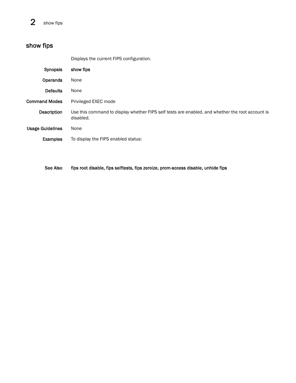 Show fips | Brocade Network OS Command Reference v4.1.0 User Manual | Page 838 / 1418