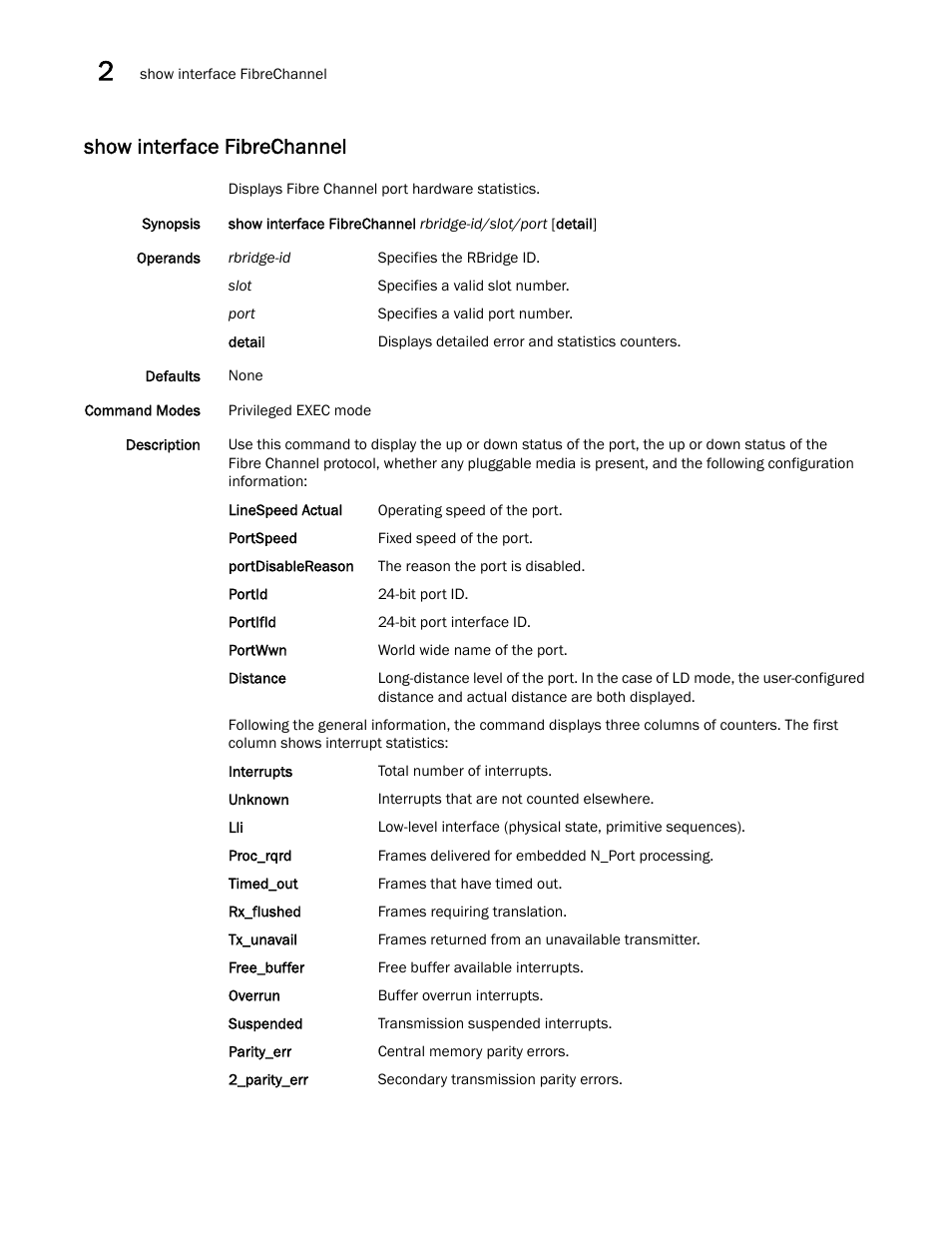 Show interface fibrechannel | Brocade Network OS Command Reference v4.1.0 User Manual | Page 852 / 1418