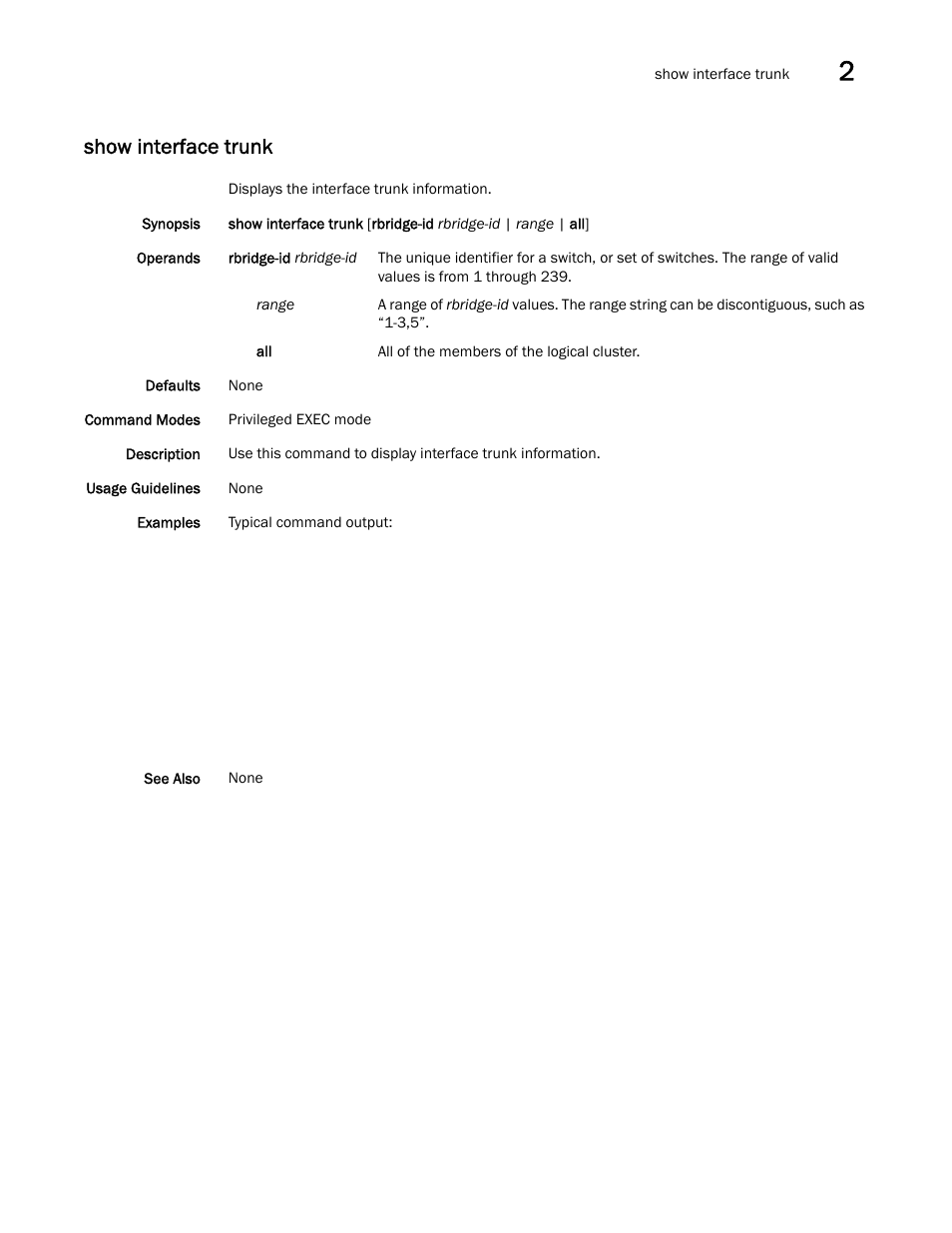 Show interface trunk | Brocade Network OS Command Reference v4.1.0 User Manual | Page 863 / 1418