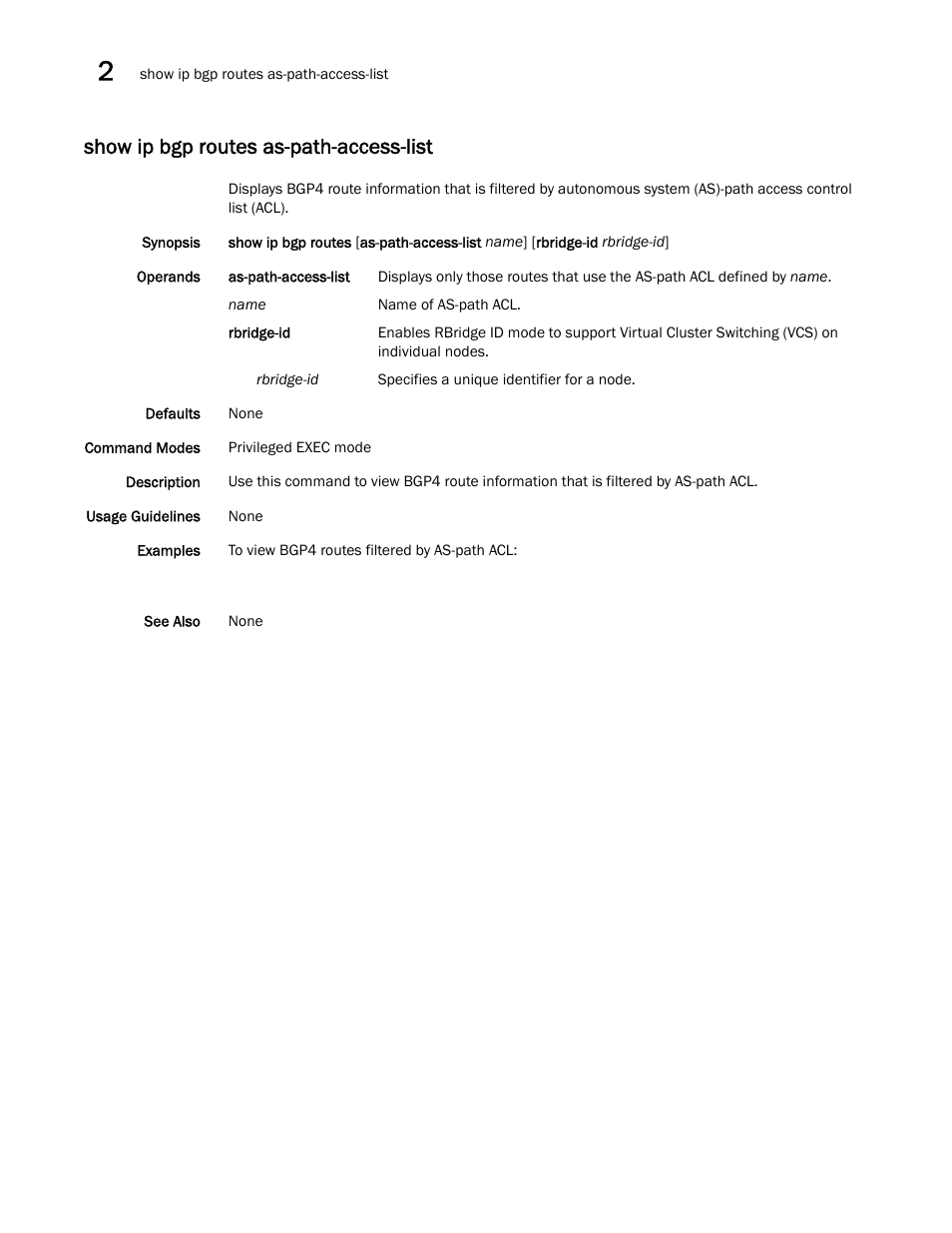 Show ip bgp routes as-path-access-list | Brocade Network OS Command Reference v4.1.0 User Manual | Page 882 / 1418