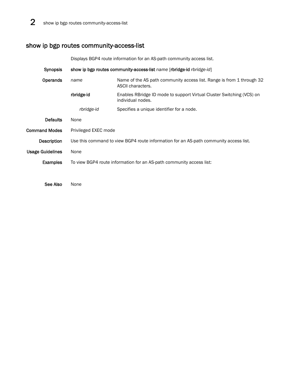 Show ip bgp routes community-access-list | Brocade Network OS Command Reference v4.1.0 User Manual | Page 884 / 1418