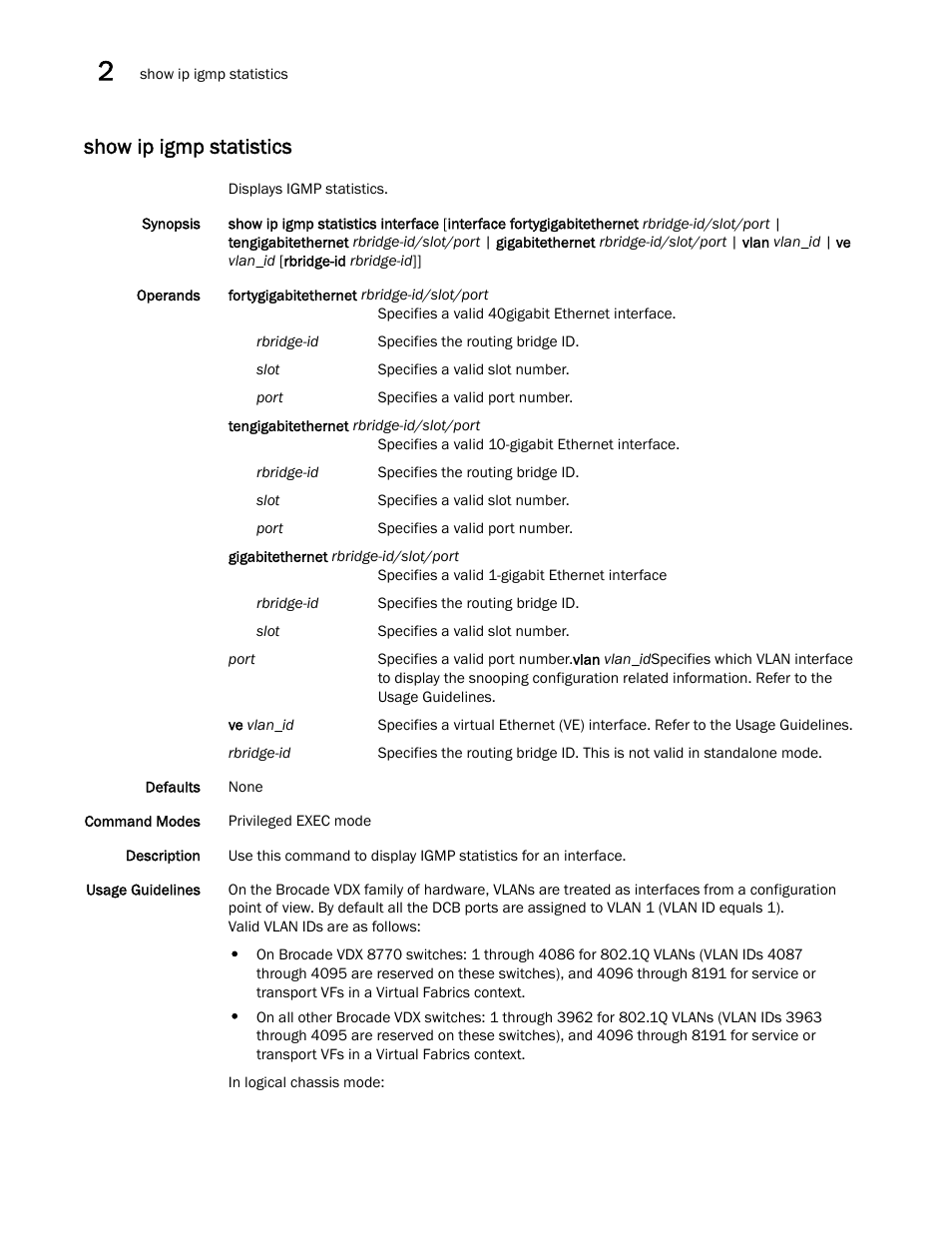 Show ip igmp statistics | Brocade Network OS Command Reference v4.1.0 User Manual | Page 902 / 1418