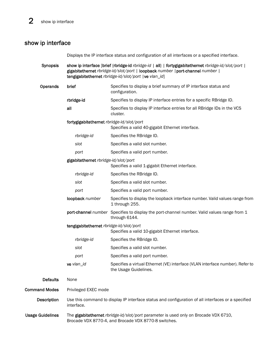 Show ip interface | Brocade Network OS Command Reference v4.1.0 User Manual | Page 904 / 1418