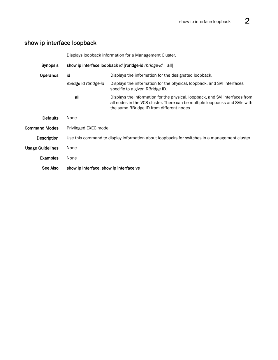 Show ip interface loopback | Brocade Network OS Command Reference v4.1.0 User Manual | Page 907 / 1418