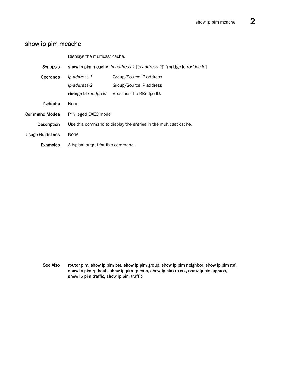 Show ip pim mcache | Brocade Network OS Command Reference v4.1.0 User Manual | Page 929 / 1418