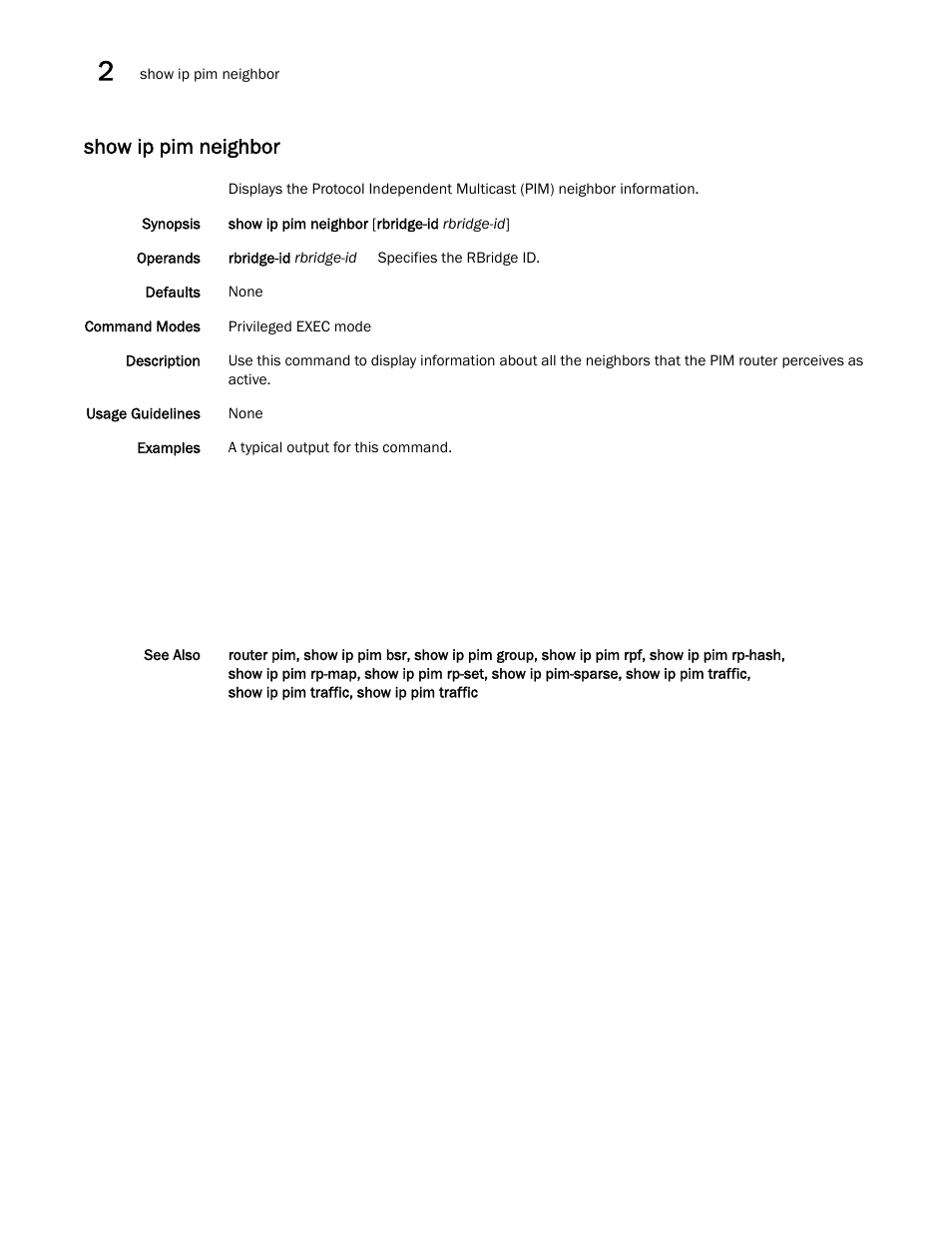 Show ip pim neighbor, W ip pim neighbor, sh, W ip pim neighbor, sho | Brocade Network OS Command Reference v4.1.0 User Manual | Page 930 / 1418