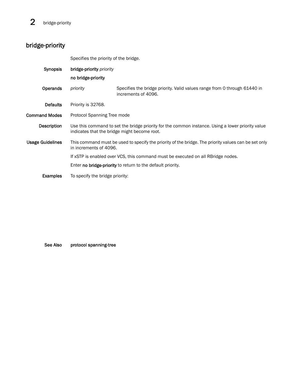 Bridge-priority | Brocade Network OS Command Reference v4.1.0 User Manual | Page 94 / 1418