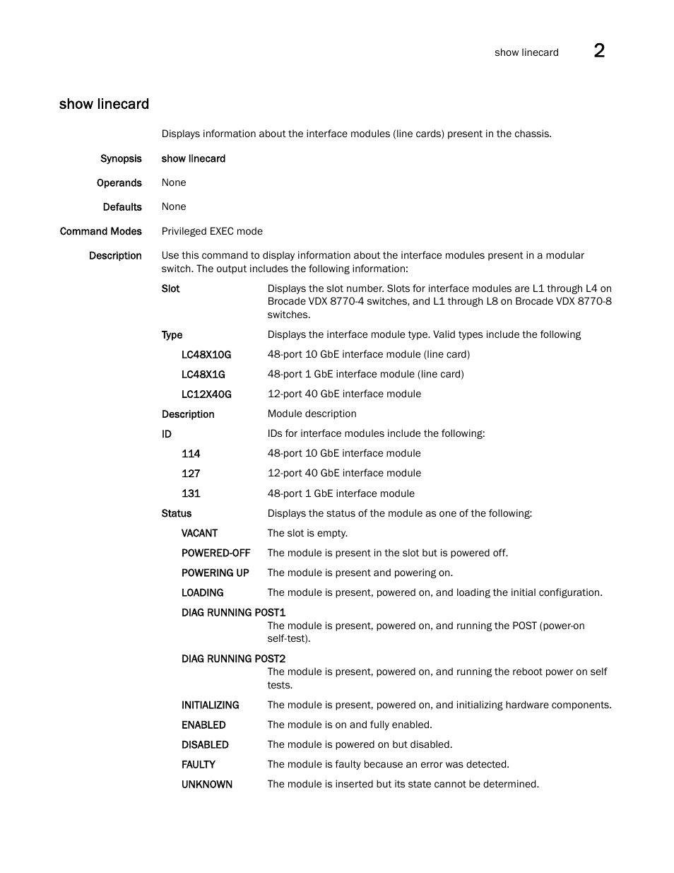 Show linecard | Brocade Network OS Command Reference v4.1.0 User Manual | Page 947 / 1418